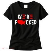 Were Fucked Pro Trump Republican Anti Biden Women's T-Shirt thumb 0