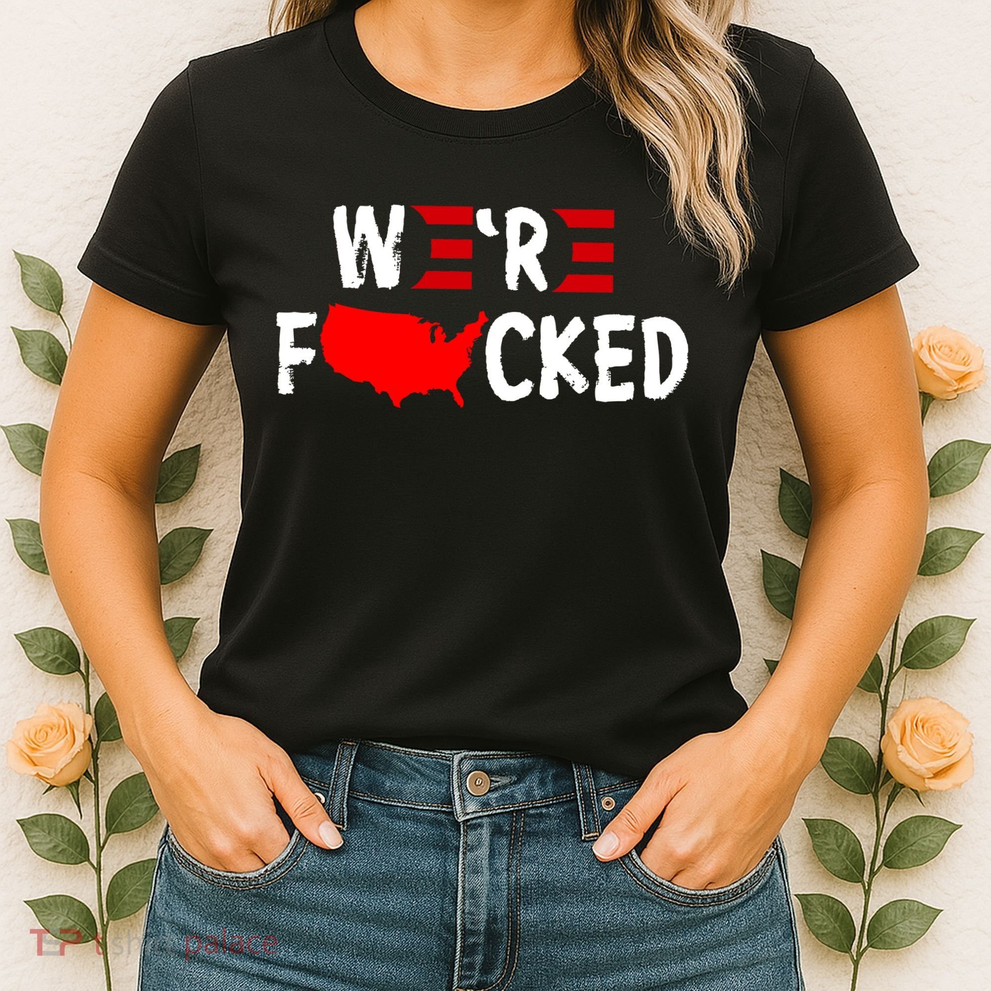Were Fucked Pro Trump Republican Anti Biden Women's T-Shirt