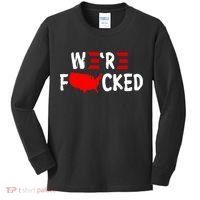 Were Fucked Pro Trump Republican Anti Biden Kids Long Sleeve Shirt thumb 0