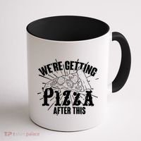 We're Getting Pizza After This Coffee Mug thumb 1