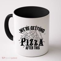 We're Getting Pizza After This Coffee Mug thumb 0