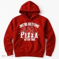 We're Getting Pizza After This Hoodie thumb 0