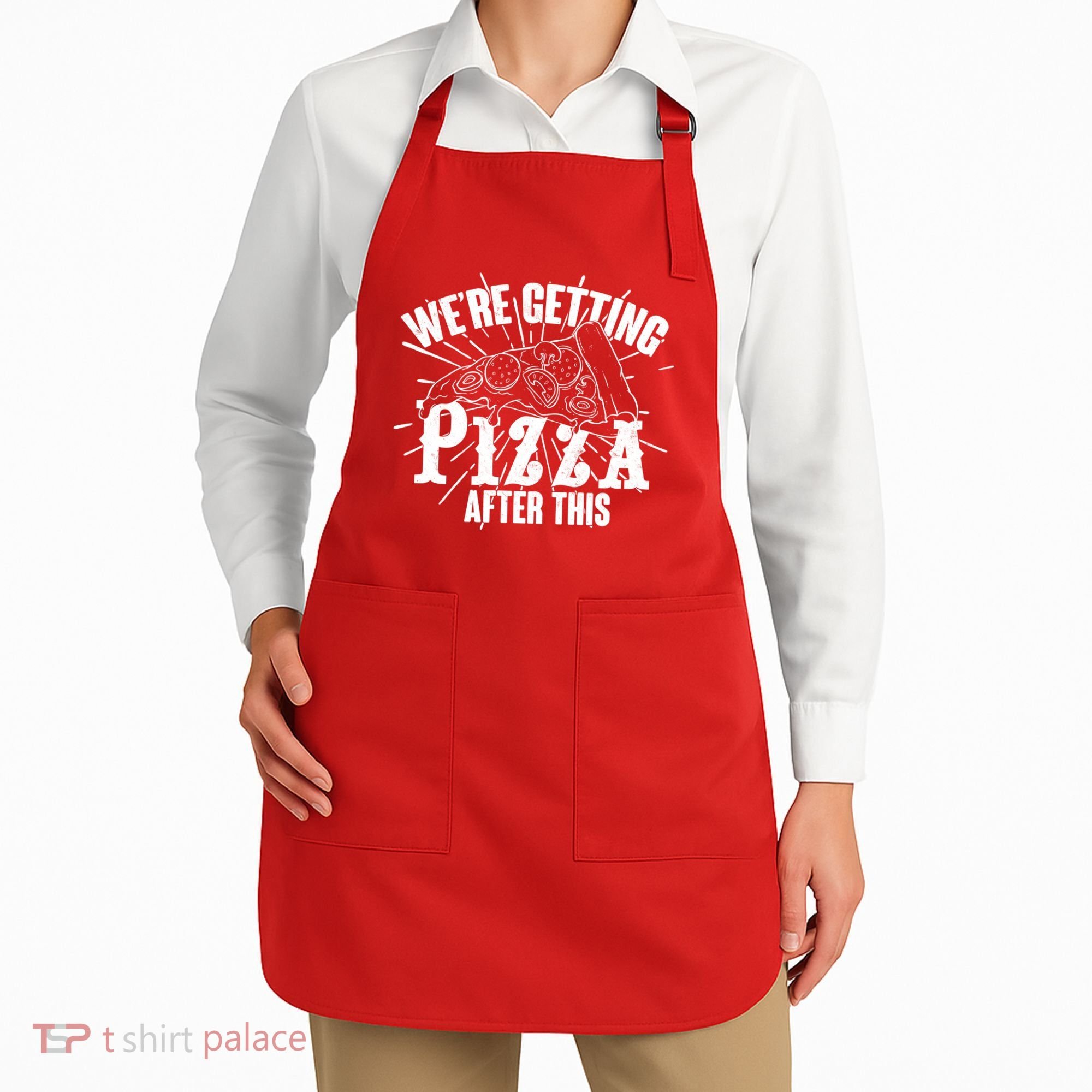 We're Getting Pizza After This Apron