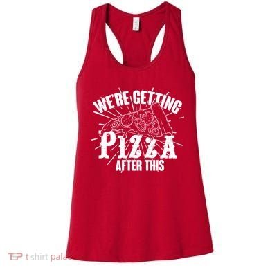 We're Getting Pizza After This Women's Tank Top
