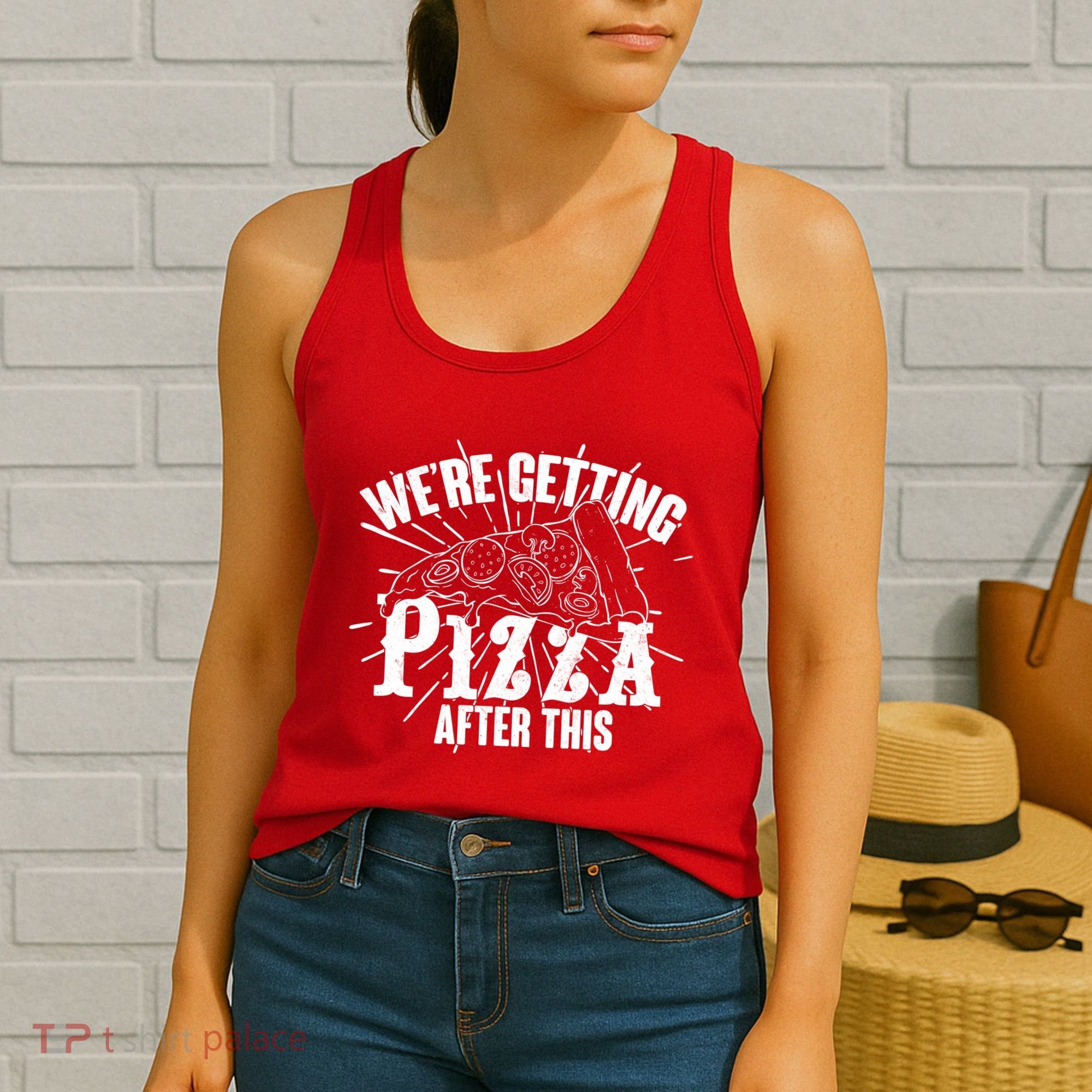 We're Getting Pizza After This Women's Tank Top