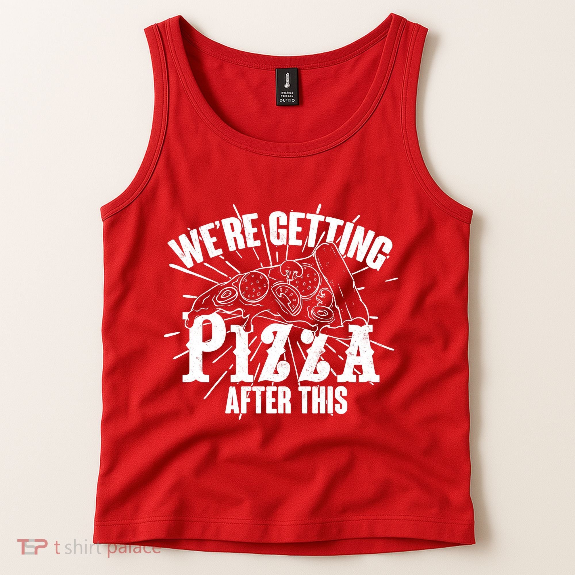 We're Getting Pizza After This Tank Top