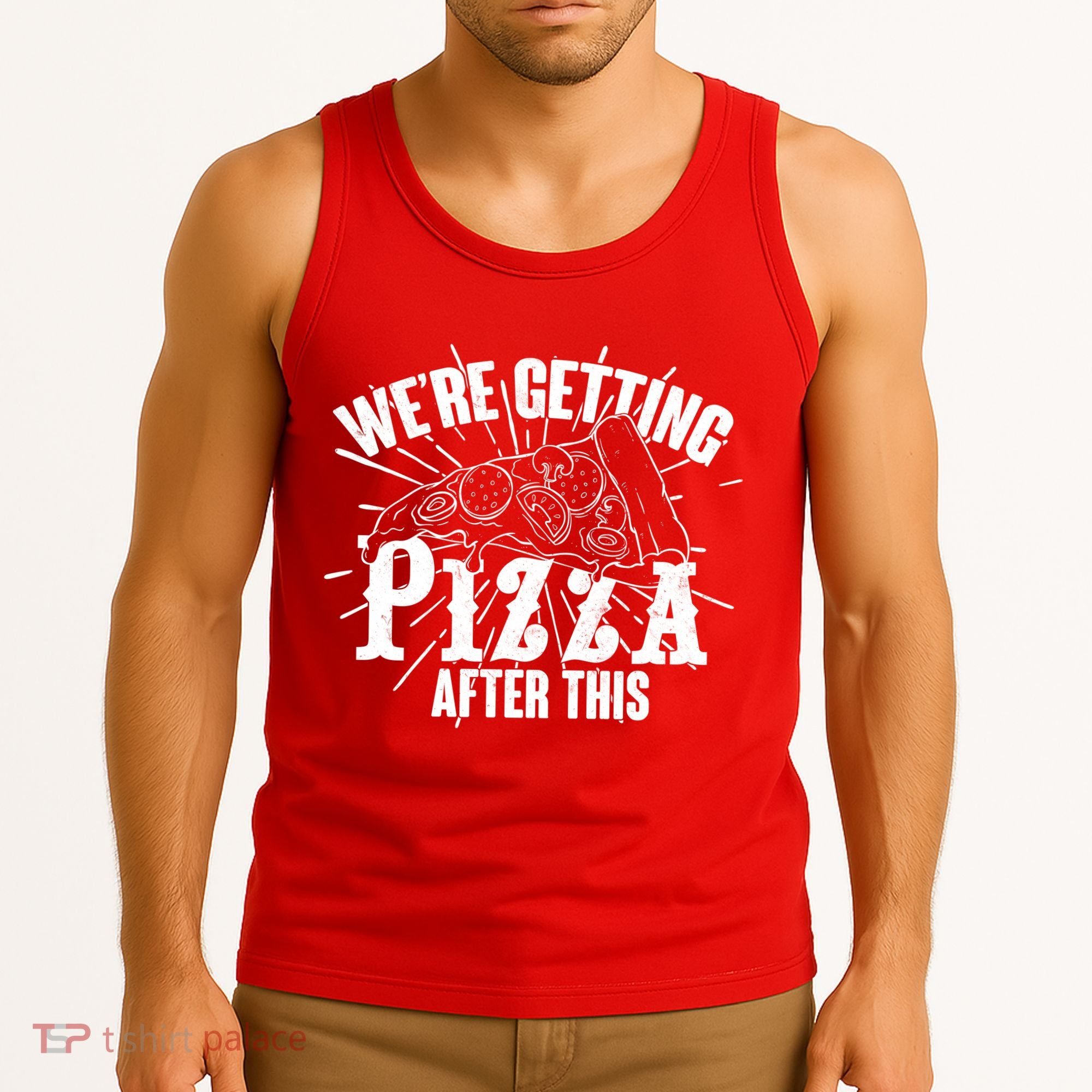 We're Getting Pizza After This Tank Top