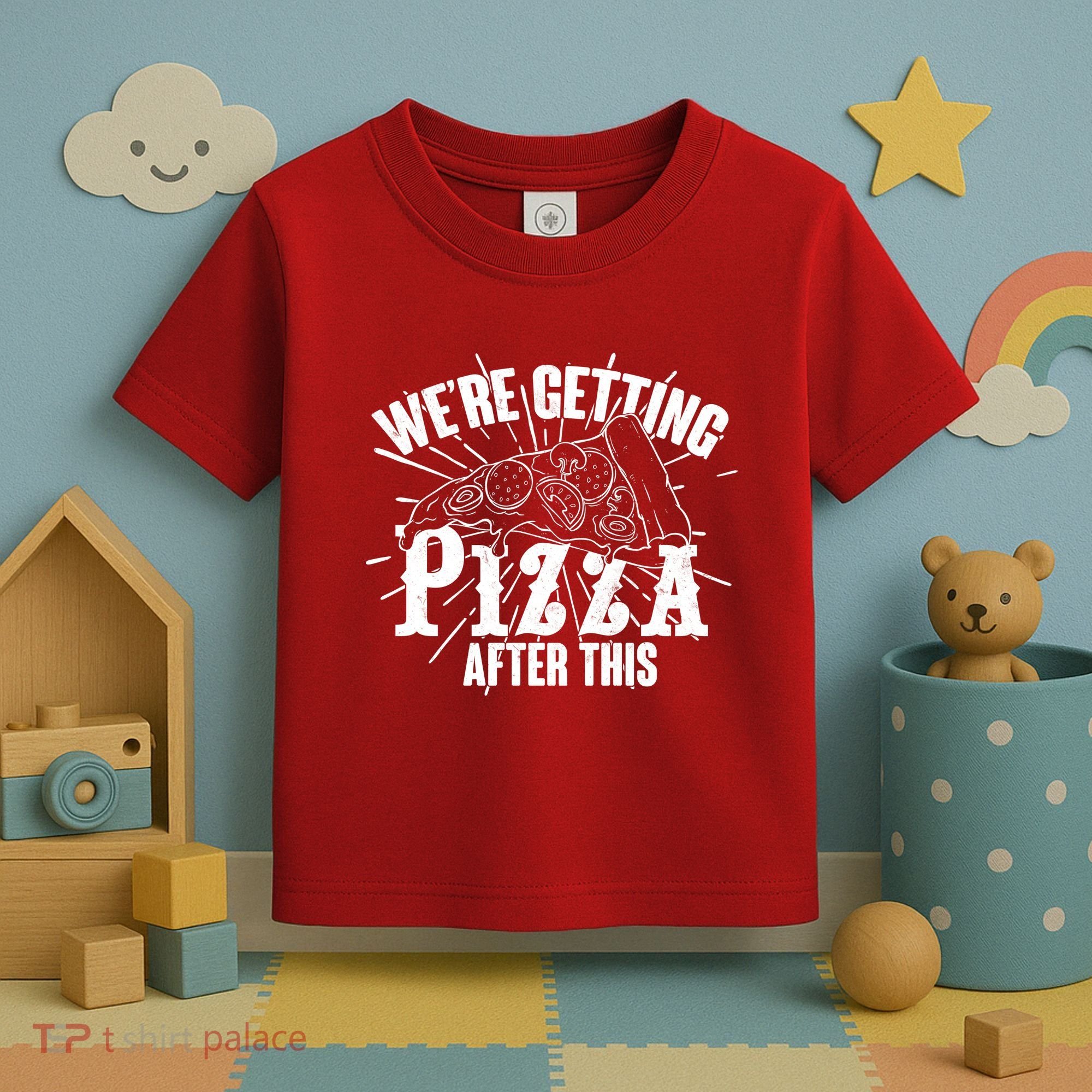 We're Getting Pizza After This Toddler T-Shirt