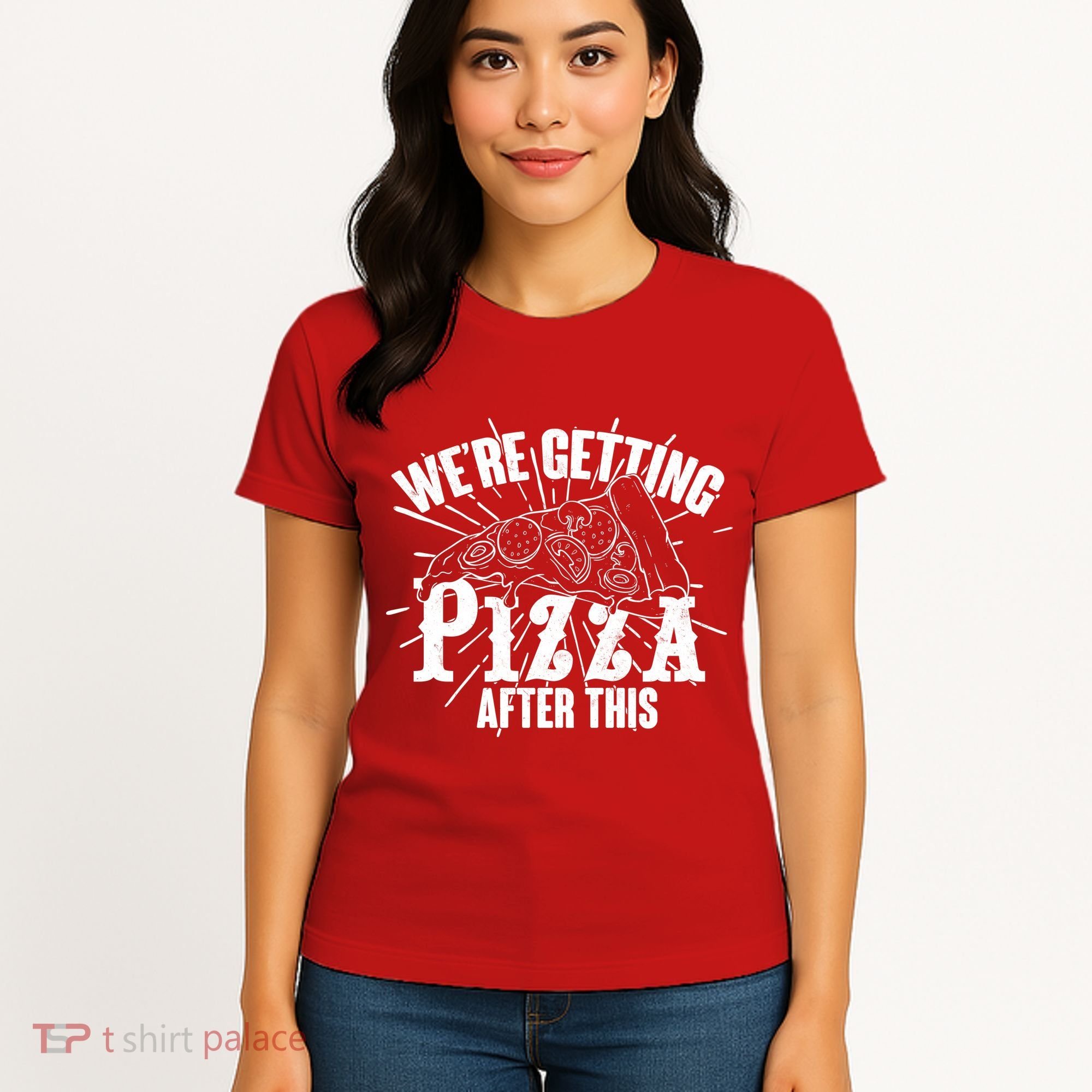 We're Getting Pizza After This Women's T-Shirt