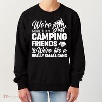We're More That Camping Friends We're Like a Really Small Gang Women's Sweatshirt thumb 0