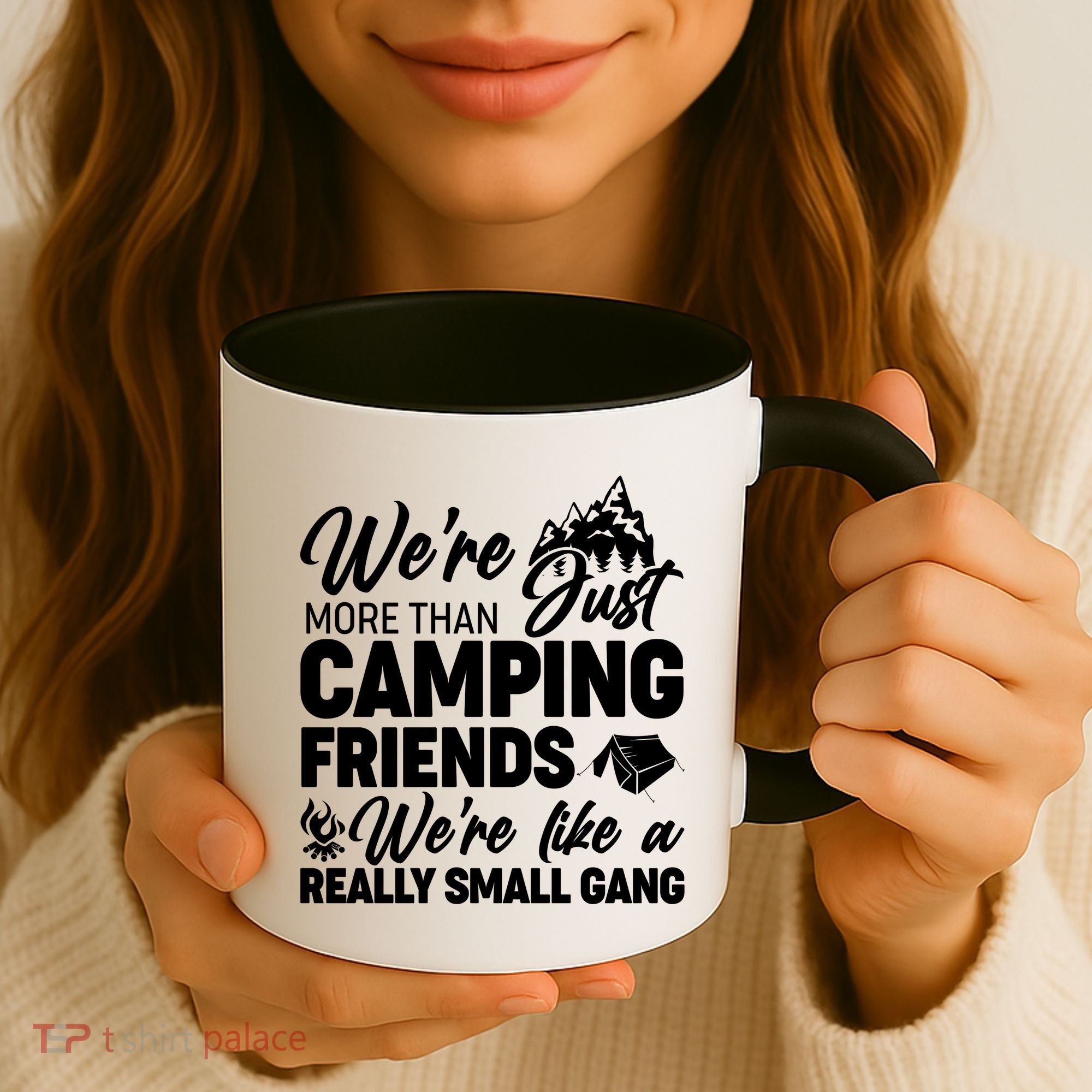 We're More That Camping Friends We're Like a Really Small Gang Coffee Mug