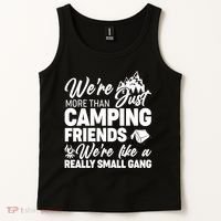 We're More That Camping Friends We're Like a Really Small Gang Tank Top thumb 2