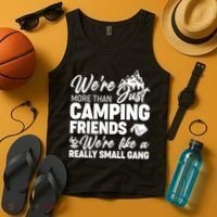 We're More That Camping Friends We're Like a Really Small Gang Tank Top thumb 4