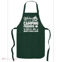 We're More That Camping Friends We're Like a Really Small Gang Apron thumb 0