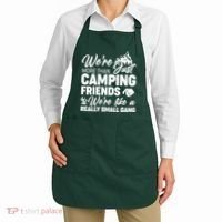 We're More That Camping Friends We're Like a Really Small Gang Apron thumb 2