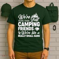 We're More That Camping Friends We're Like a Really Small Gang T-Shirt thumb 6
