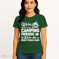 We're More That Camping Friends We're Like a Really Small Gang Women's T-Shirt thumb 4
