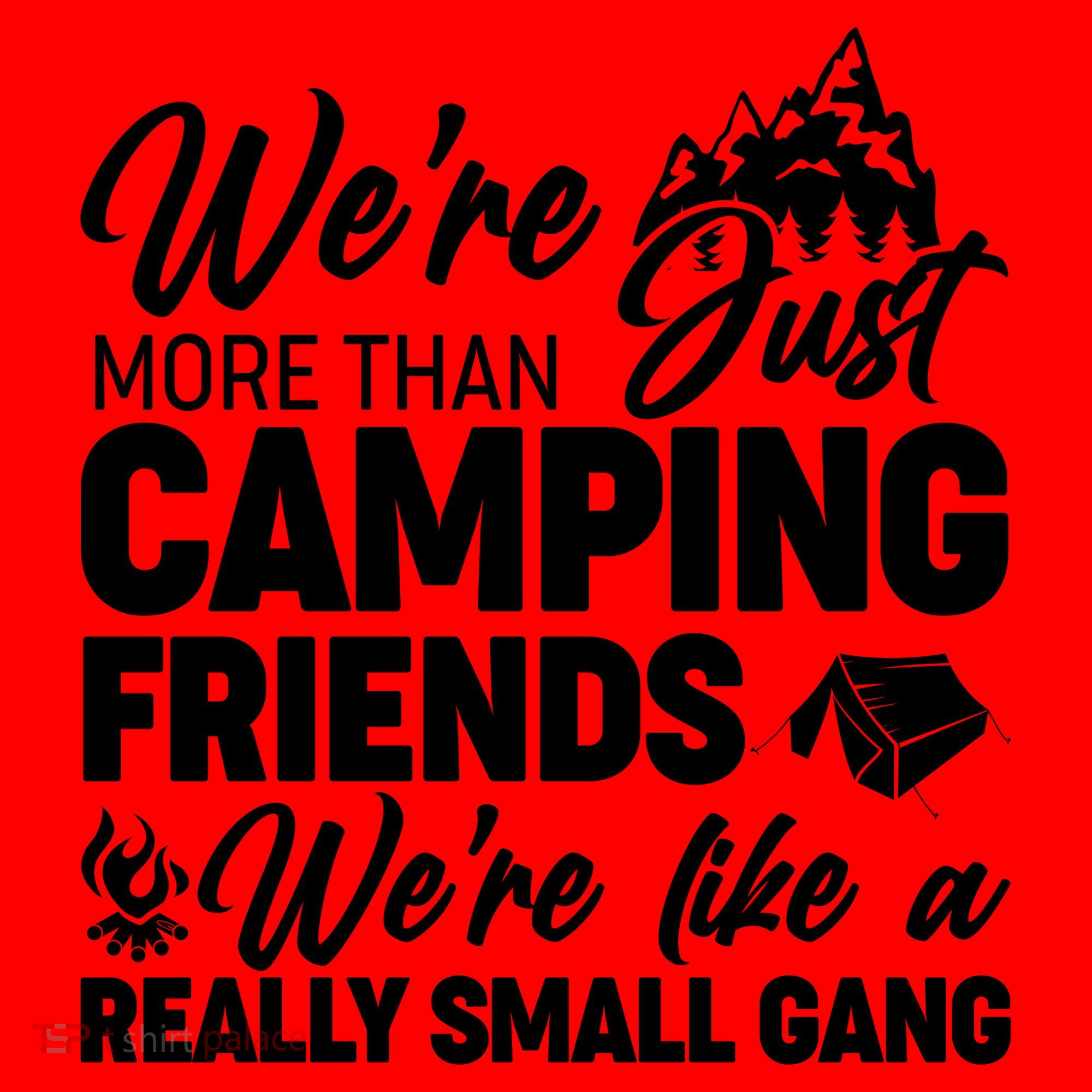 We're More That Camping Friends We're Like a Really Small Gang Santa Hat