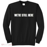 We're Still Here Sweatshirt thumb 0