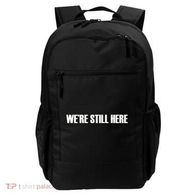 We're Still Here Backpack