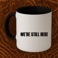 We're Still Here Coffee Mug thumb 2