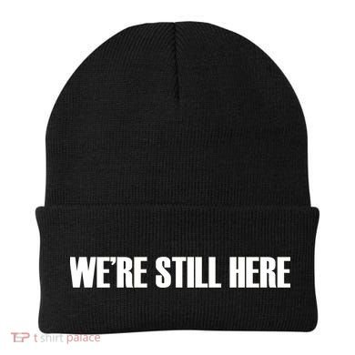 We're Still Here Beanie