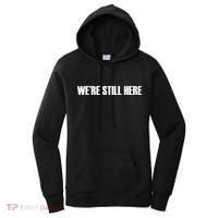 We're Still Here Women's Hoodie thumb 0