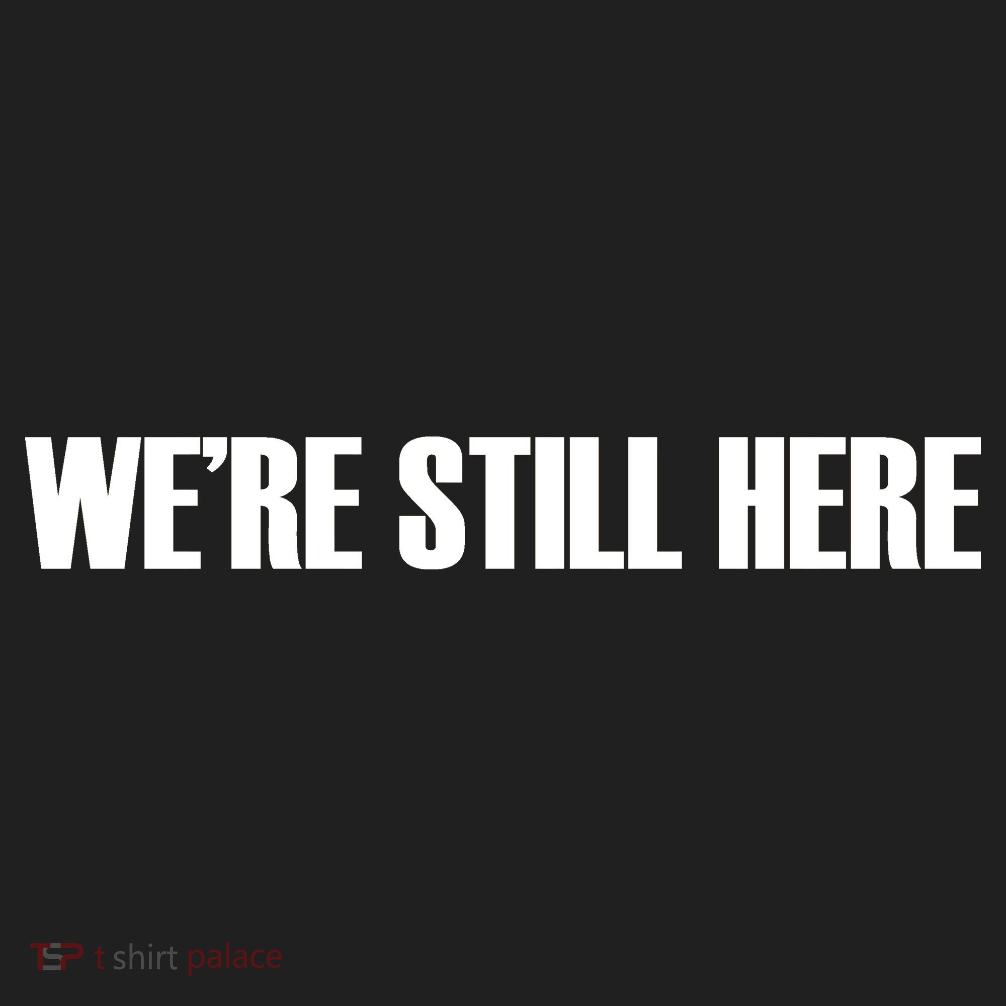 We're Still Here Hat