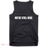 We're Still Here Tank Top thumb 0
