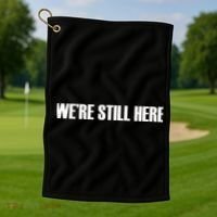 We're Still Here Golf Towel thumb 1