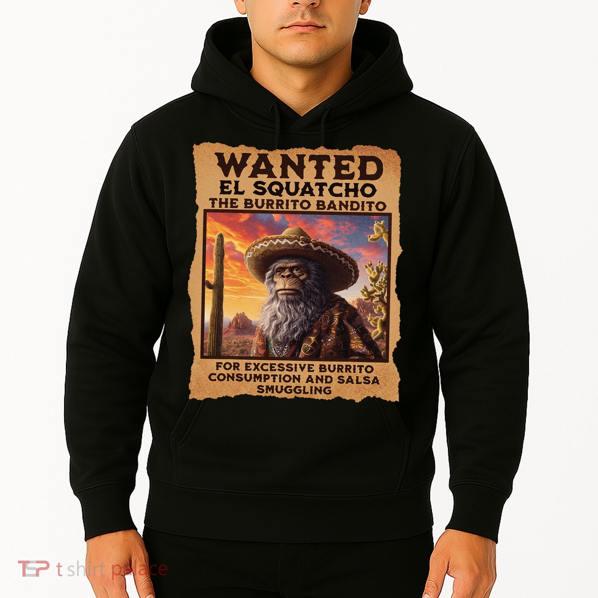 Wanted El Squatcho Wanted Poster Bigfoot And Sasquatch Gift Hoodie