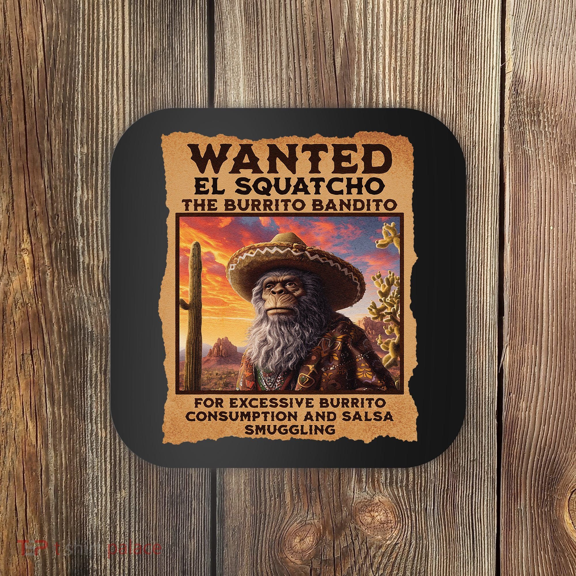 Wanted El Squatcho Wanted Poster Bigfoot And Sasquatch Gift Coaster