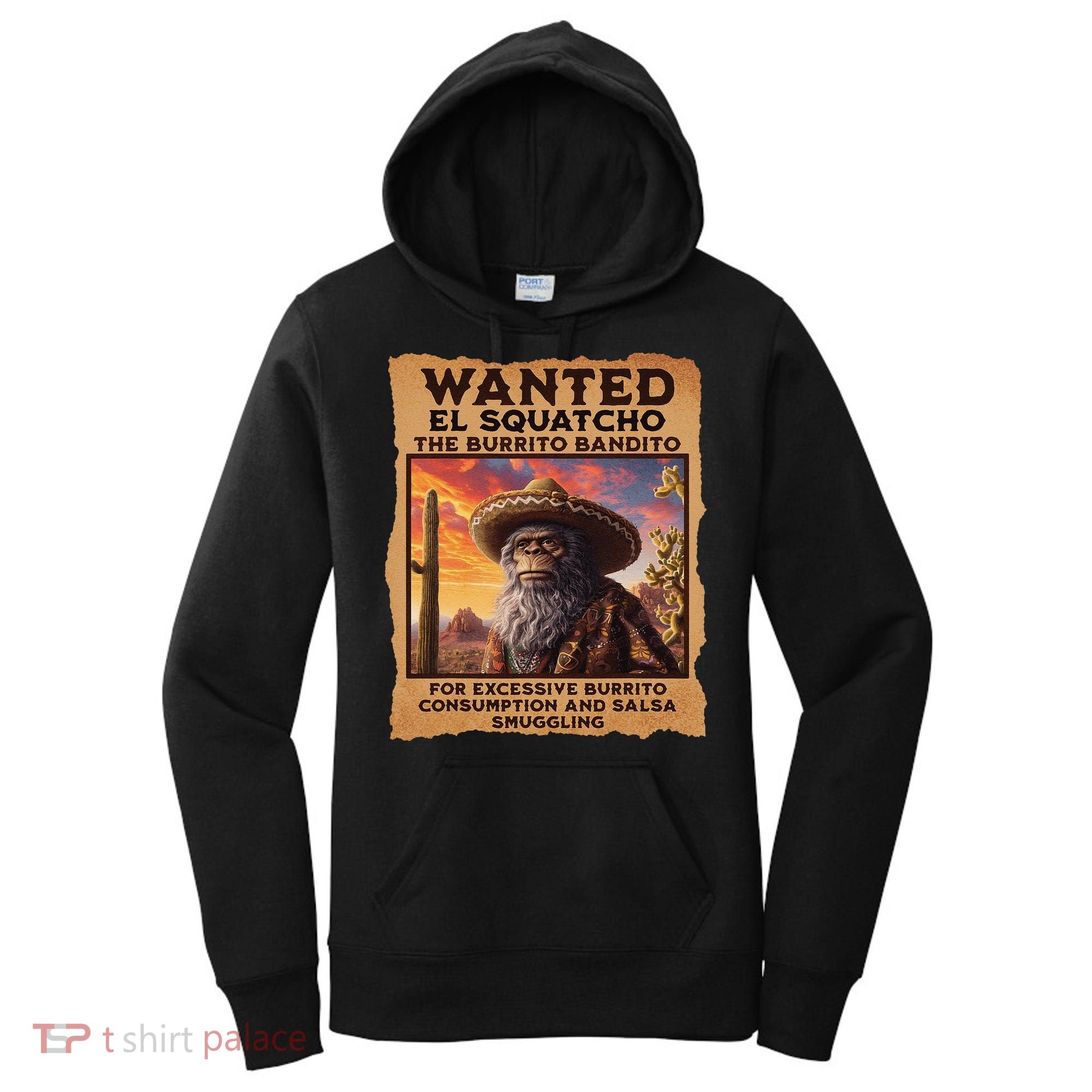 Wanted El Squatcho Wanted Poster Bigfoot And Sasquatch Gift Women's Hoodie