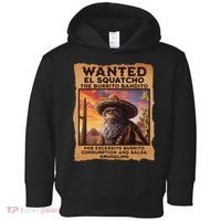 Wanted El Squatcho Wanted Poster Bigfoot And Sasquatch Gift Toddler Hoodie thumb 0