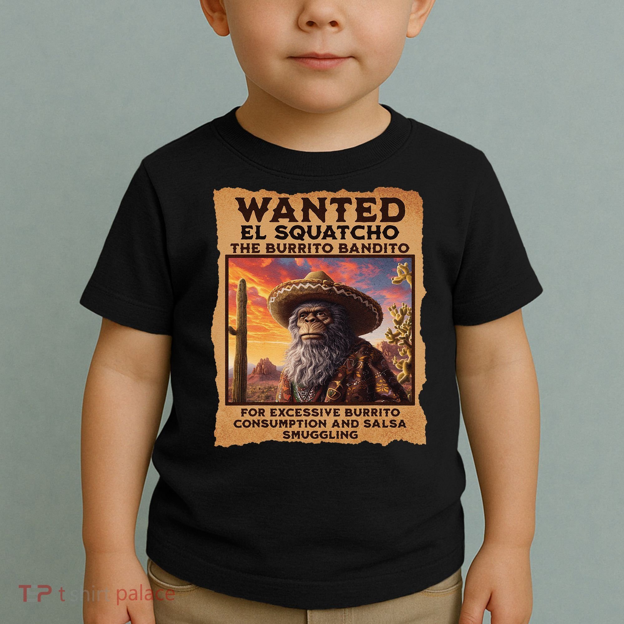 Wanted El Squatcho Wanted Poster Bigfoot And Sasquatch Gift Toddler T-Shirt