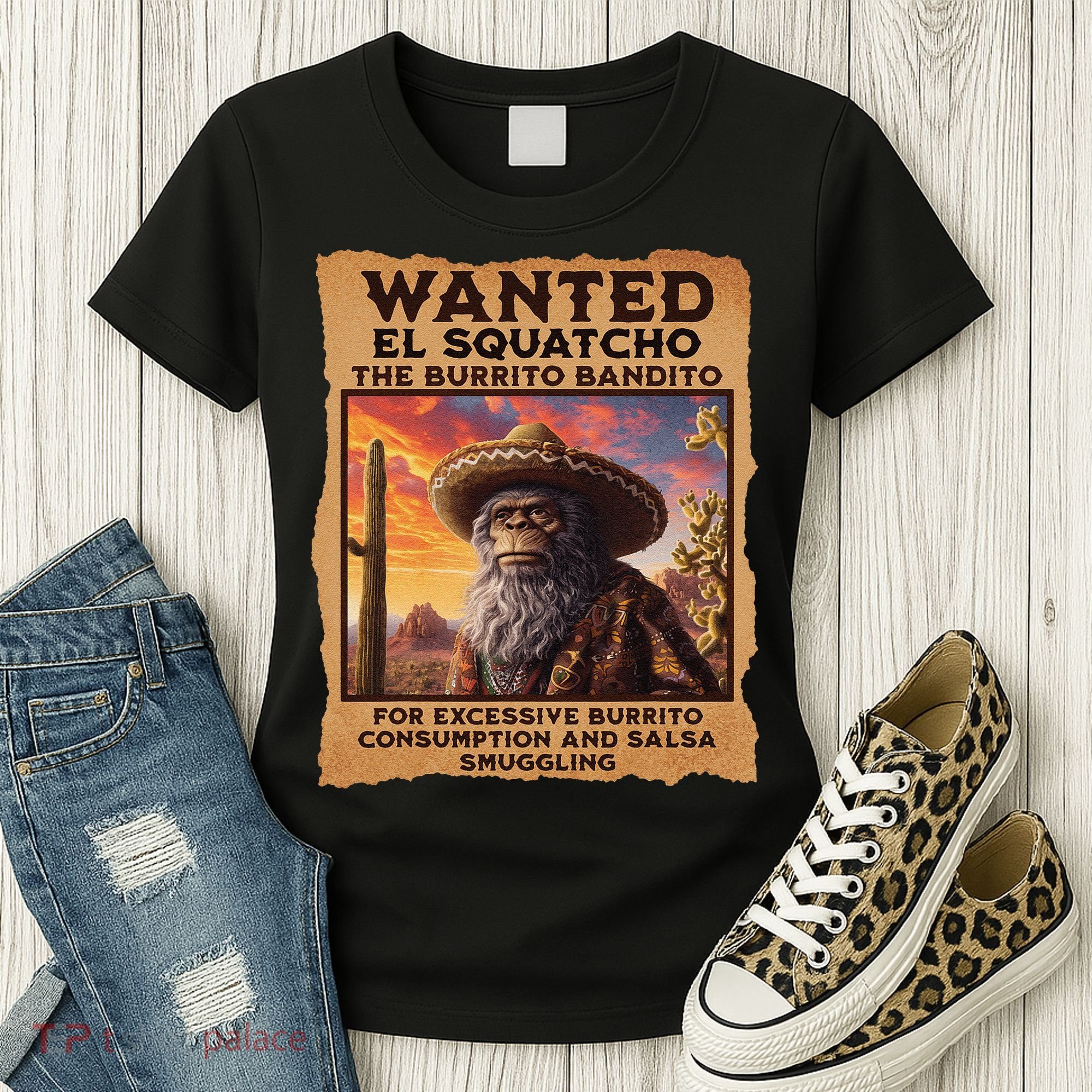 Wanted El Squatcho Wanted Poster Bigfoot And Sasquatch Gift Women's T-Shirt