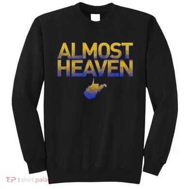 West Virginia Almost Heaven Sweatshirt