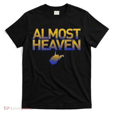 West Virginia Almost Heaven T-Shirt