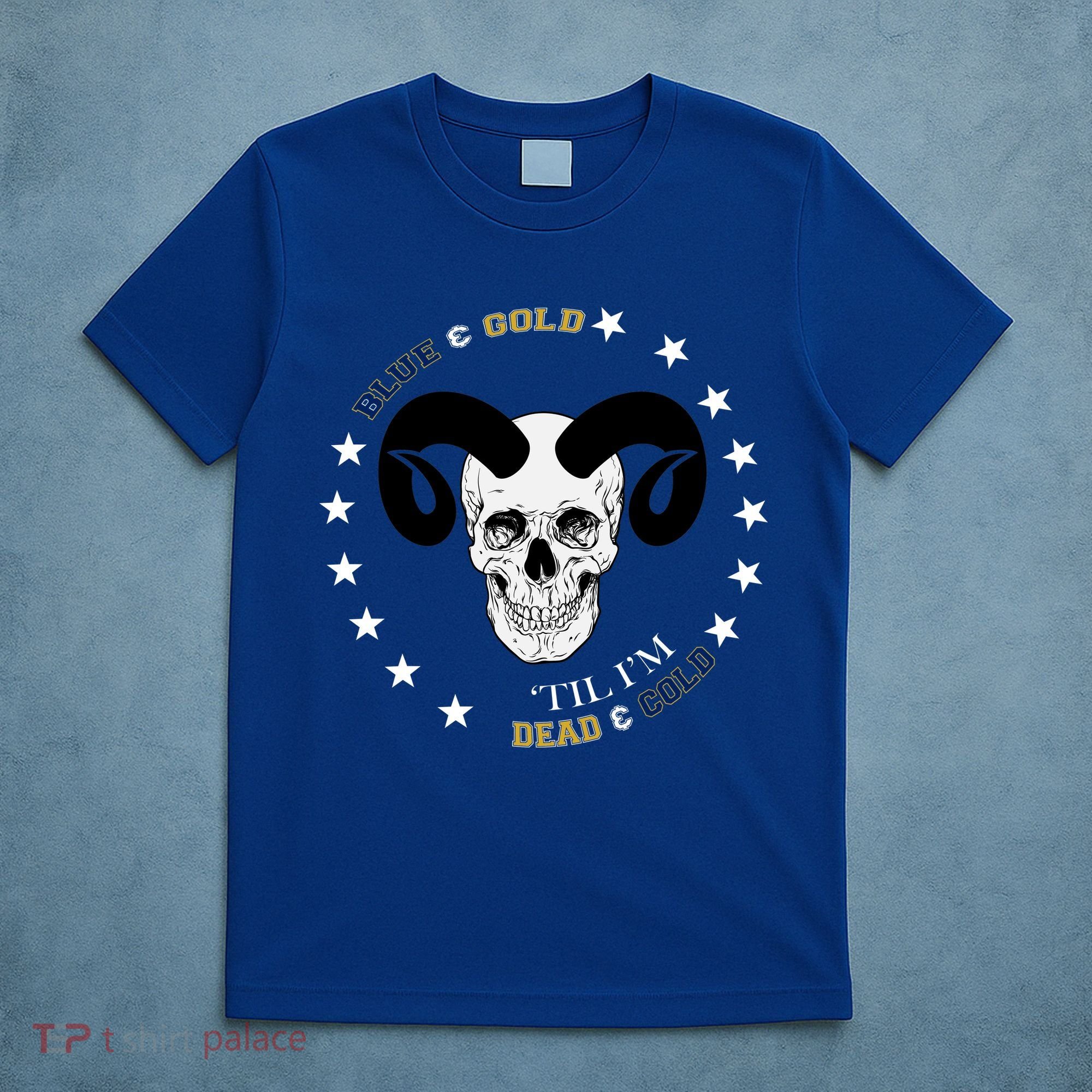 West Virginia Blue & Gold Till I'm Dead & Cold T-Shirt