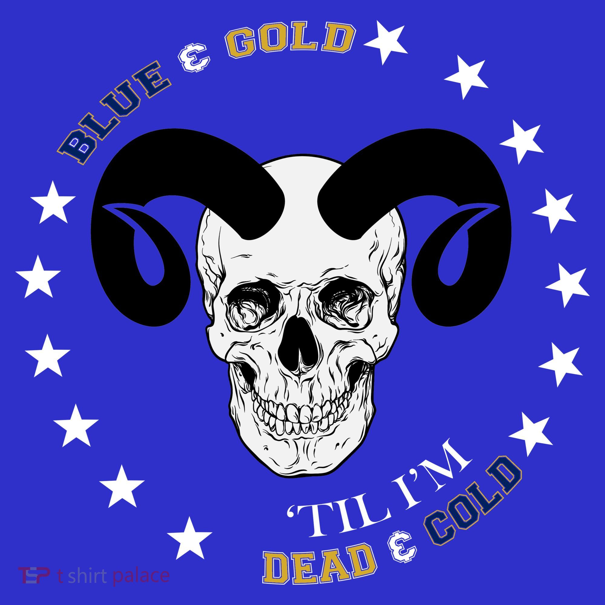 West Virginia Blue & Gold Till I'm Dead & Cold T-Shirt
