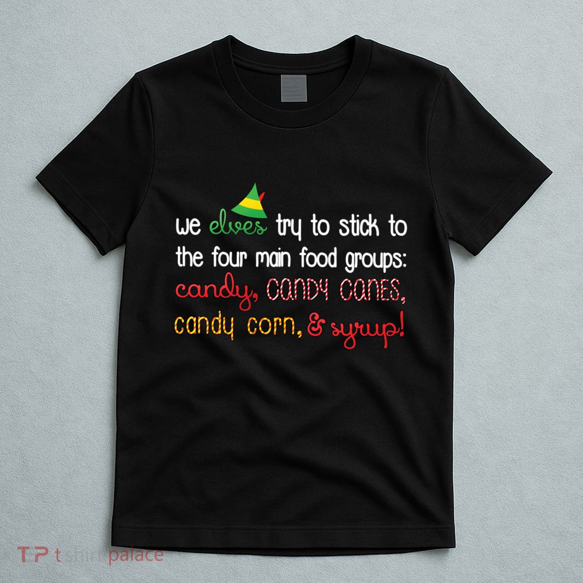 We Elves Try To Stick To Four Main Food Groups T-Shirt