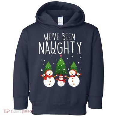 We've Been Naughty Christmas Snowman Toddler Hoodie