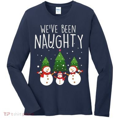 We've Been Naughty Christmas Snowman Women's Long Sleeve Shirt