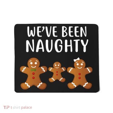 We've Been Naughty Gingerbread Mousepad