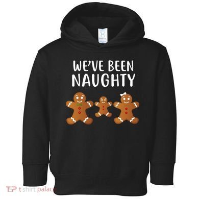 We've Been Naughty Gingerbread Toddler Hoodie