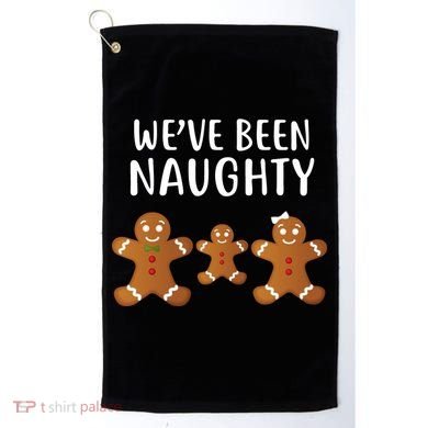 We've Been Naughty Gingerbread Golf Towel