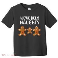 We've Been Naughty Gingerbread Toddler T-Shirt thumb 0