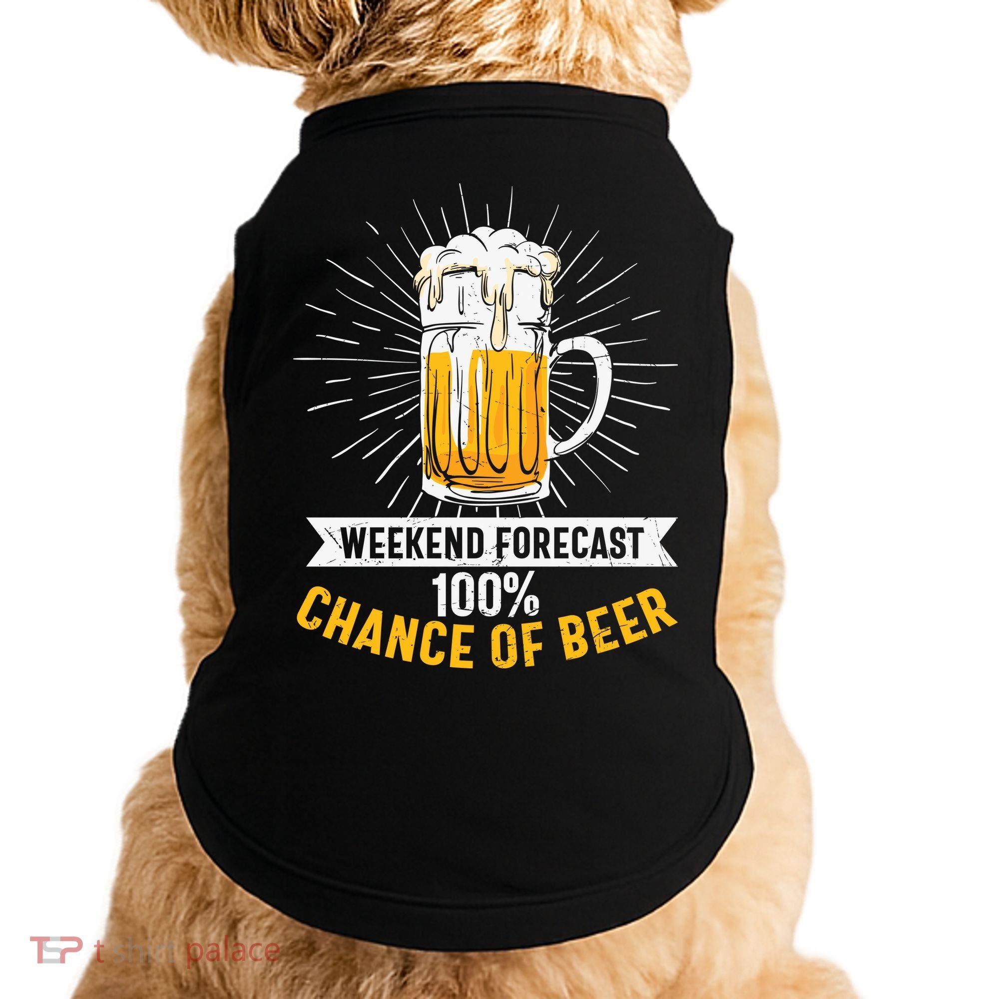 Weekend Forecast 100 Chance Of Beer Beer Gift Beer Lover Doggie Tank