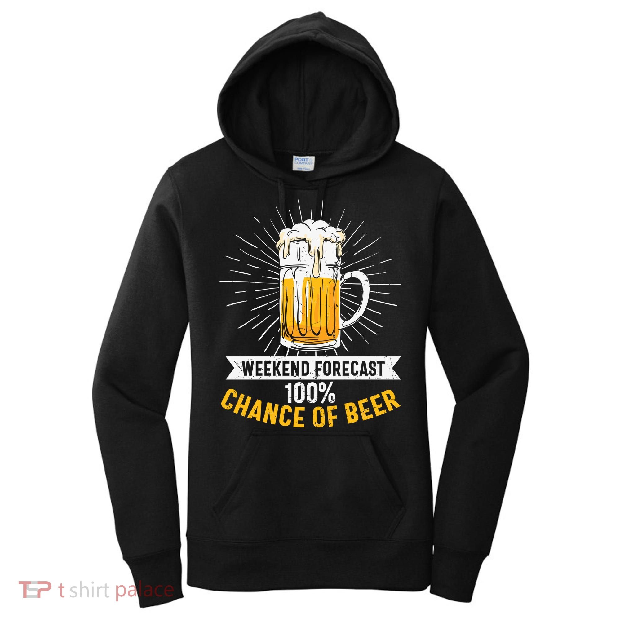 Weekend Forecast 100 Chance Of Beer Beer Gift Beer Lover Women's Hoodie
