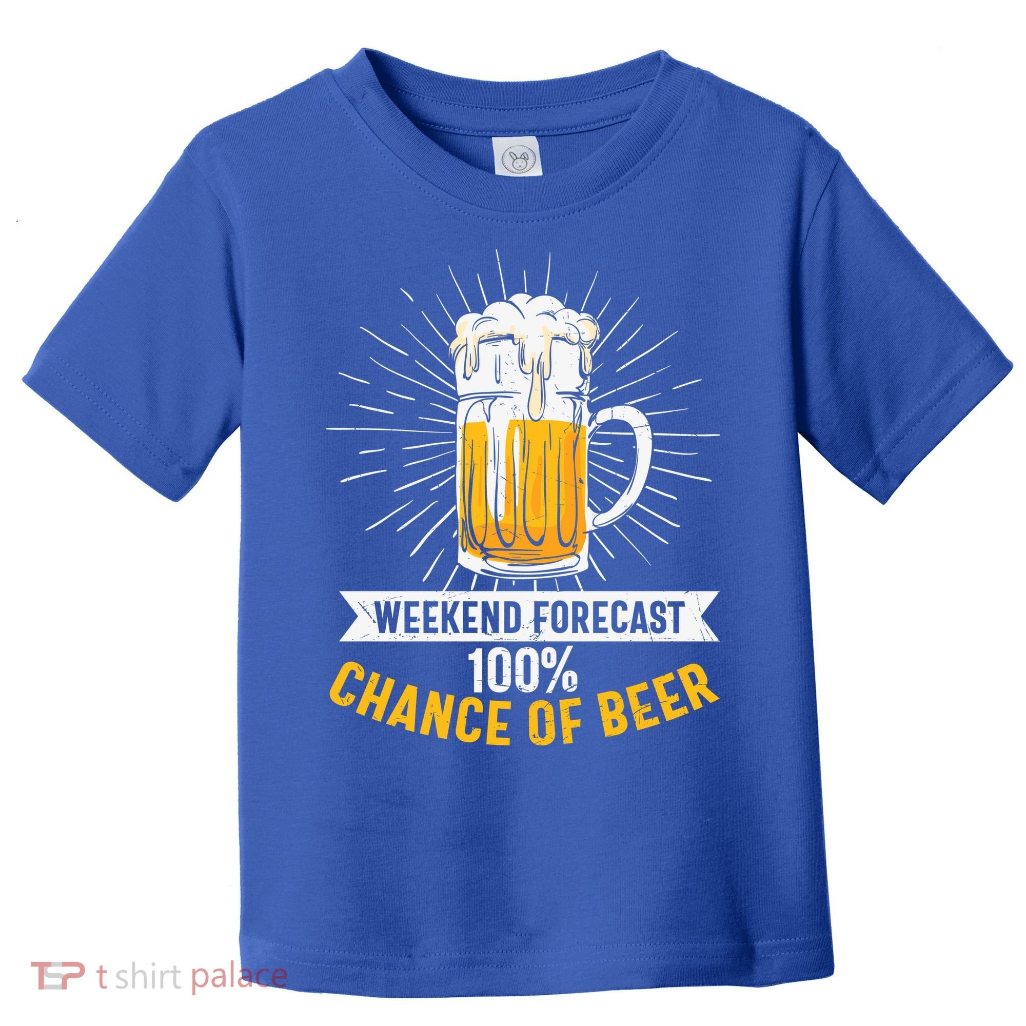 Weekend Forecast 100 Chance Of Beer Beer Gift Beer Lover Toddler T-Shirt